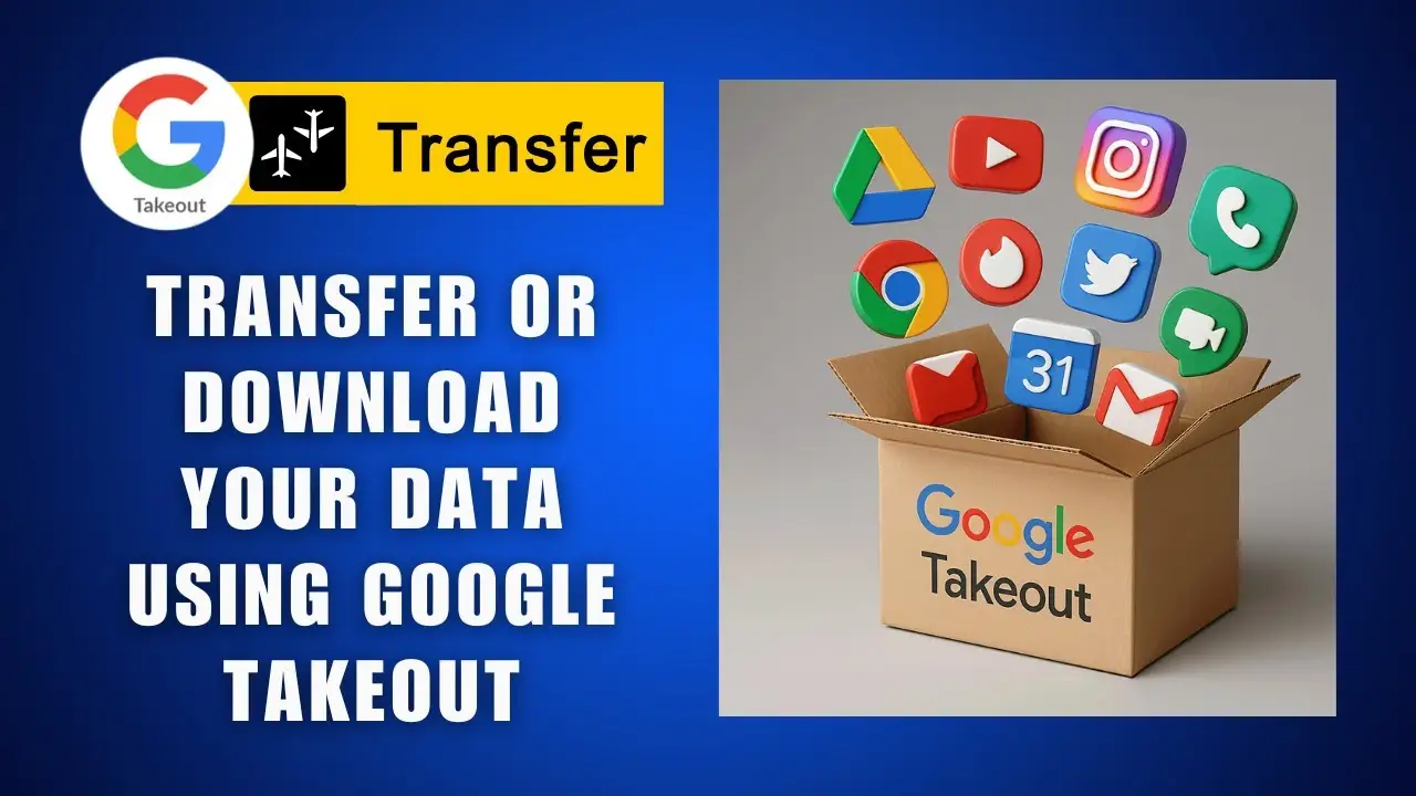 GOOGLE TAKEOUT EXPLAINED